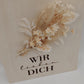 Trockenblumenschild "wir lieben dich"  beige