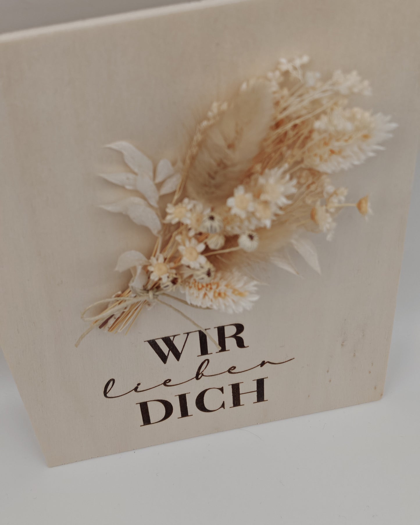 Trockenblumenschild "wir lieben dich"  beige