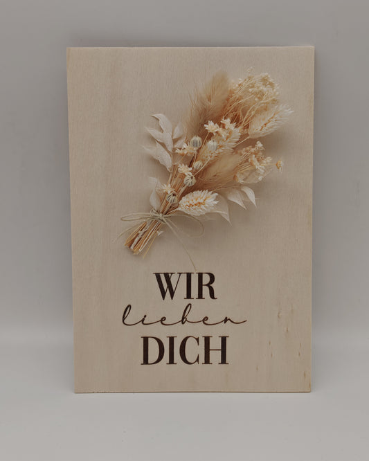 Trockenblumenschild "wir lieben dich"  beige